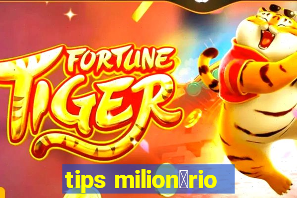 tips milion谩rio