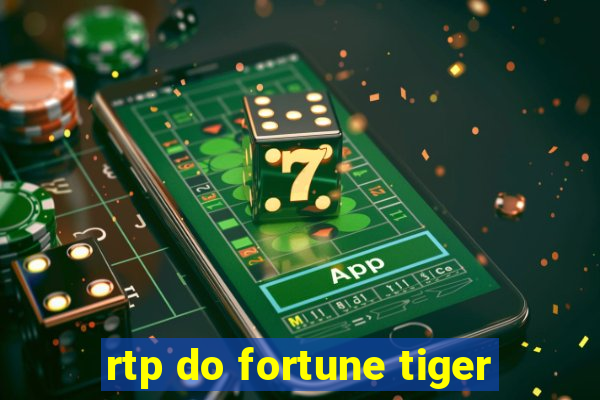 rtp do fortune tiger