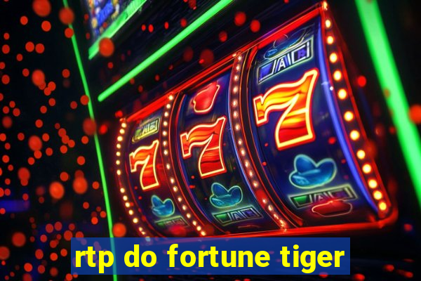 rtp do fortune tiger