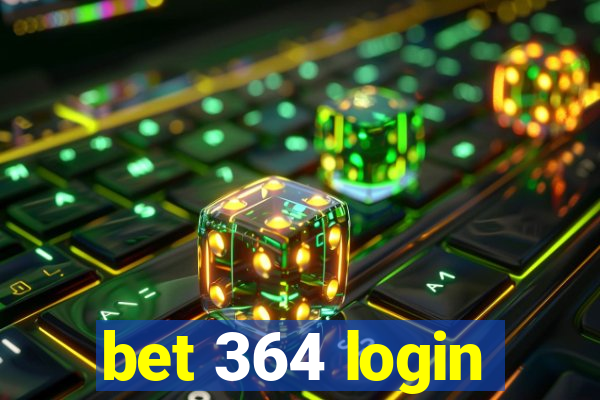 bet 364 login