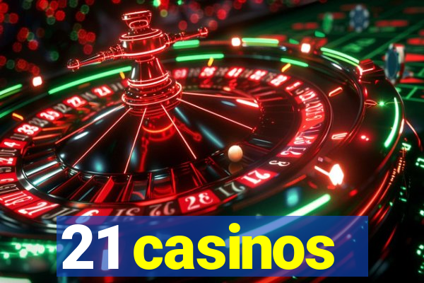 21 casinos