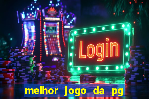 melhor jogo da pg para ganhar dinheiro