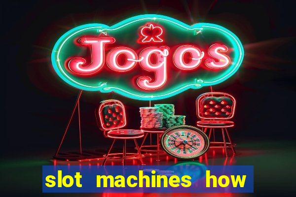 slot machines how to play