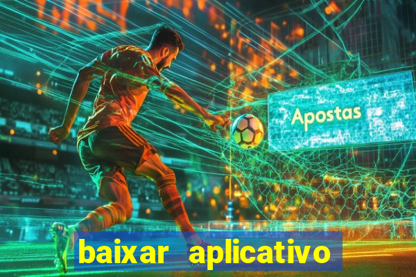 baixar aplicativo esporte bet