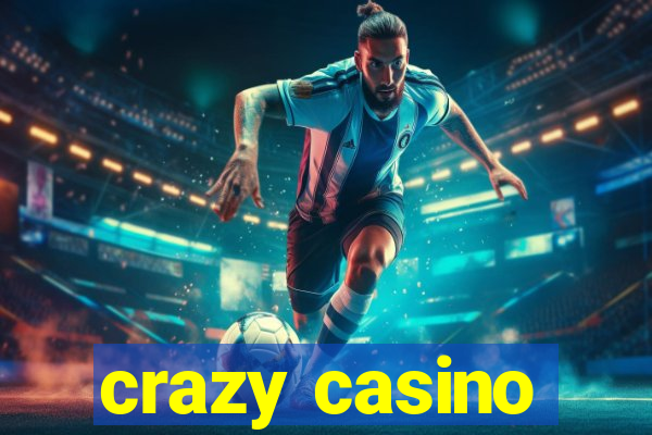 crazy casino