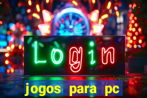 jogos para pc gratis baixar