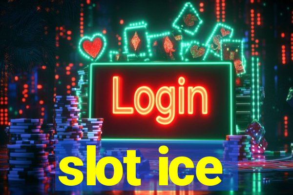 slot ice