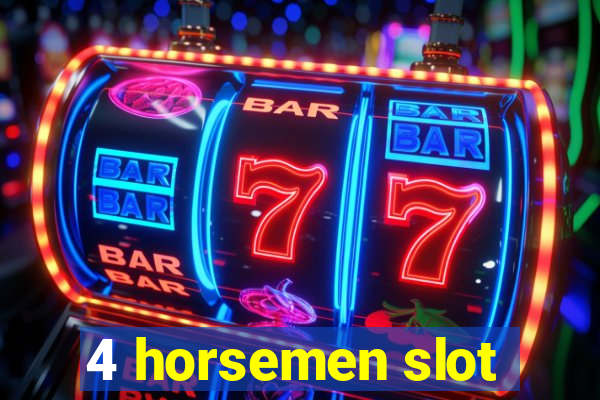 4 horsemen slot