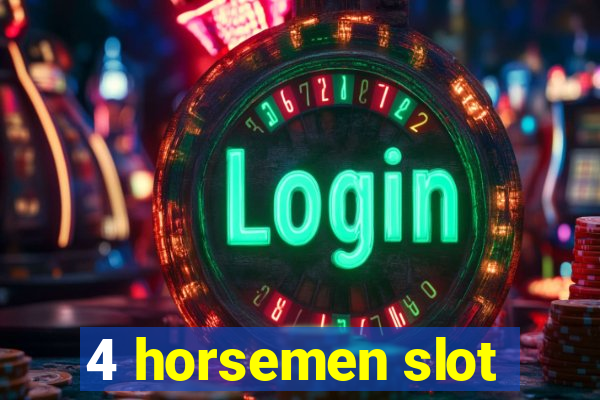 4 horsemen slot