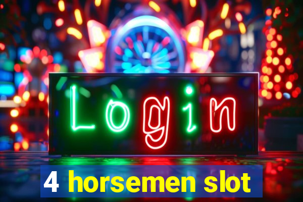 4 horsemen slot