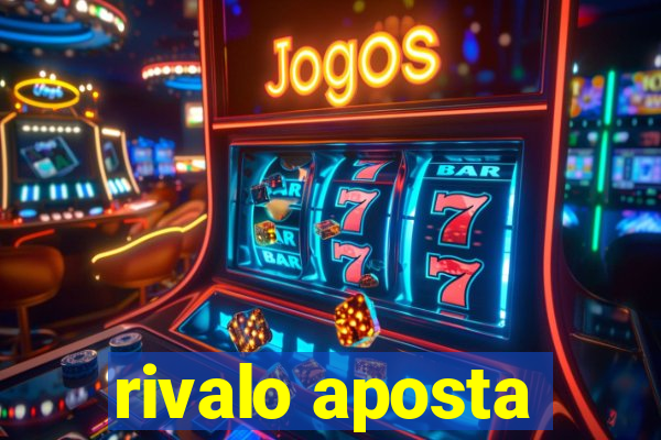 rivalo aposta