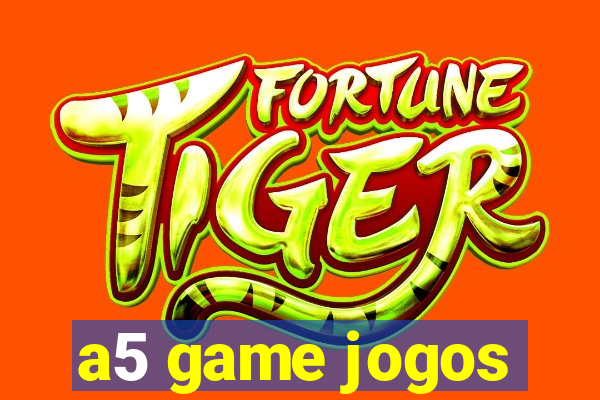 a5 game jogos