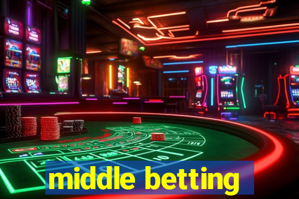 middle betting