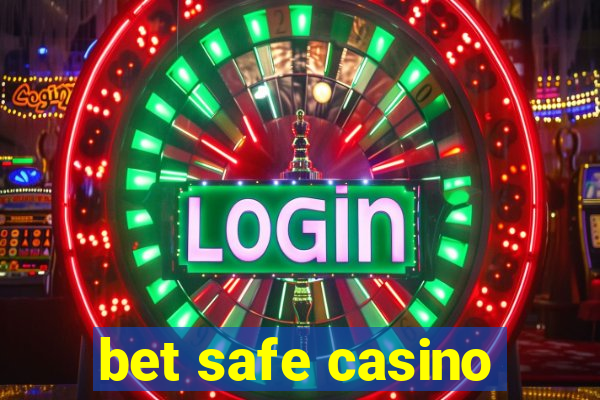 bet safe casino