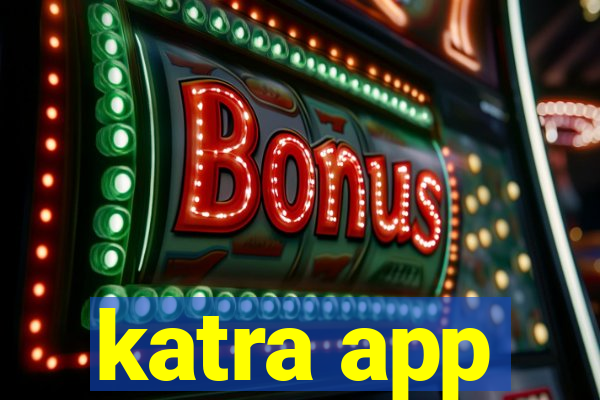 katra app