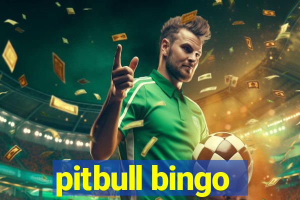 pitbull bingo