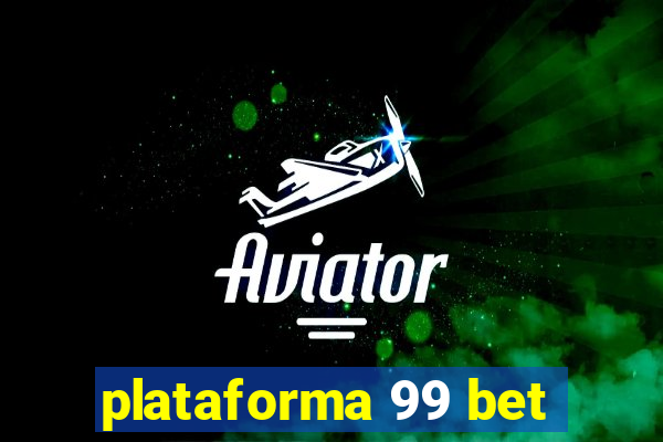 plataforma 99 bet