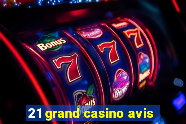 21 grand casino avis