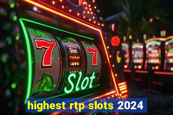 highest rtp slots 2024