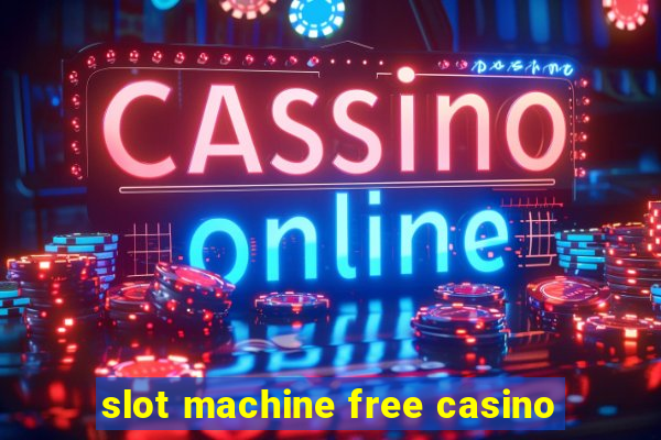 slot machine free casino