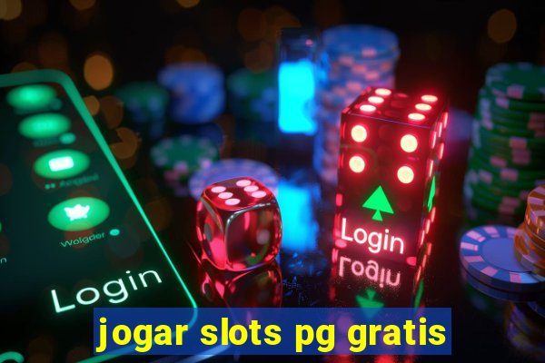 jogar slots pg gratis