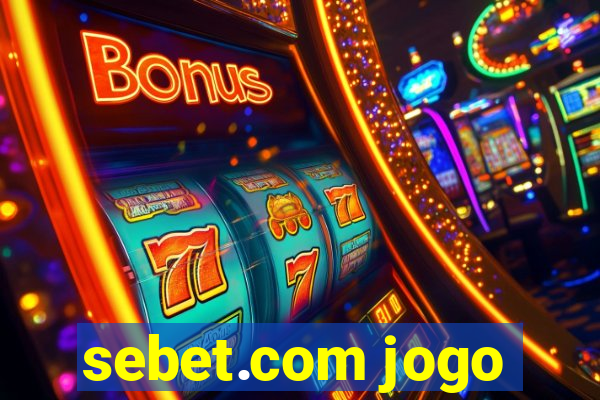 sebet.com jogo