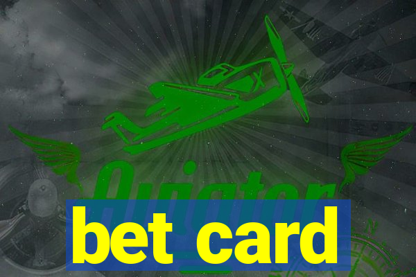 bet card