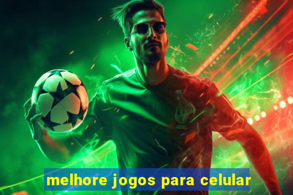 melhore jogos para celular