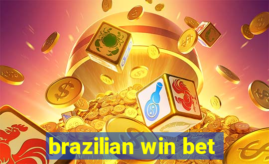 brazilian win bet