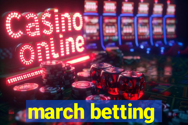 march betting