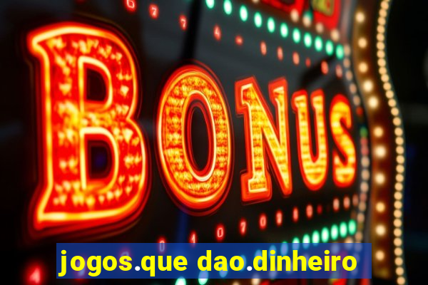 jogos.que dao.dinheiro