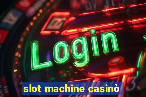 slot machine casinò