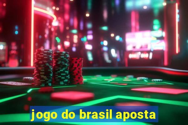 jogo do brasil aposta