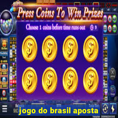 jogo do brasil aposta