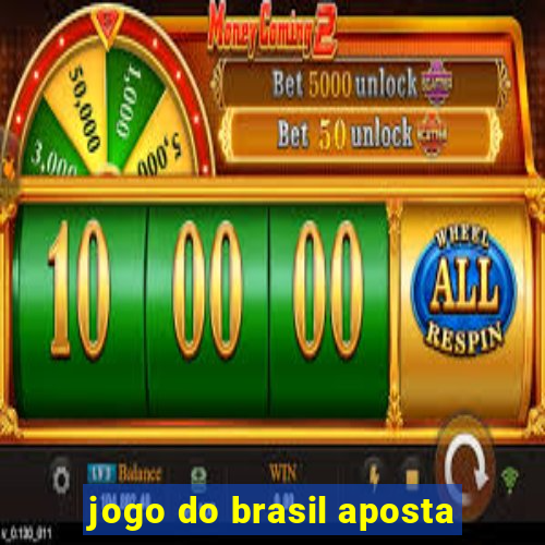 jogo do brasil aposta