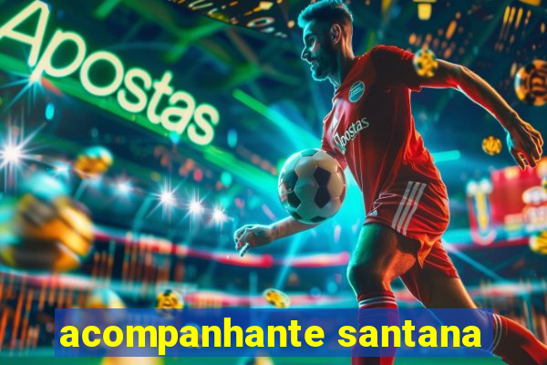 acompanhante santana