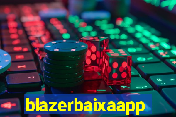 blazerbaixaapp