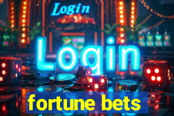 fortune bets