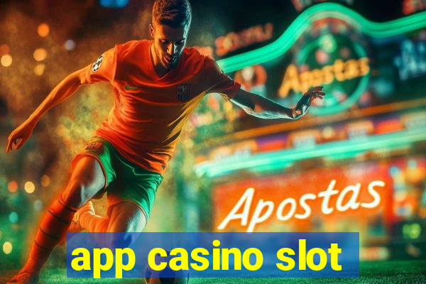 app casino slot