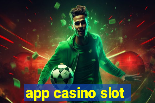 app casino slot