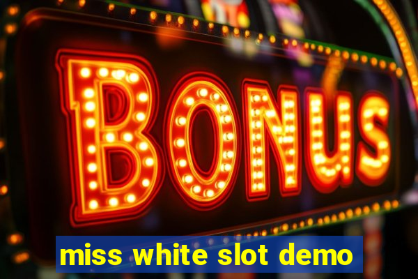 miss white slot demo