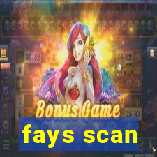 fays scan