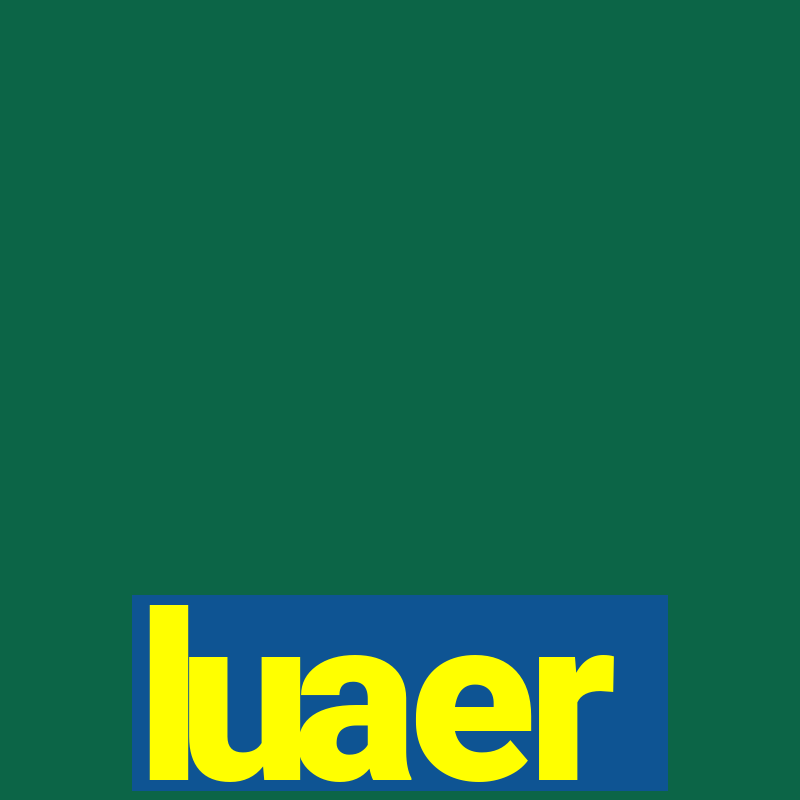 luaer