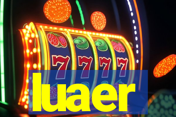 luaer