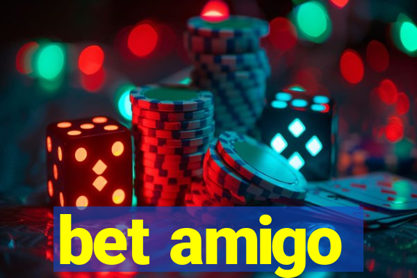 bet amigo