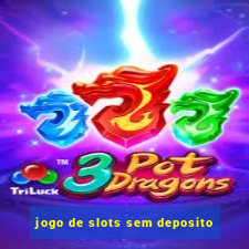 jogo de slots sem deposito