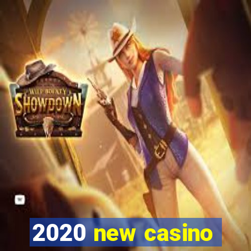 2020 new casino