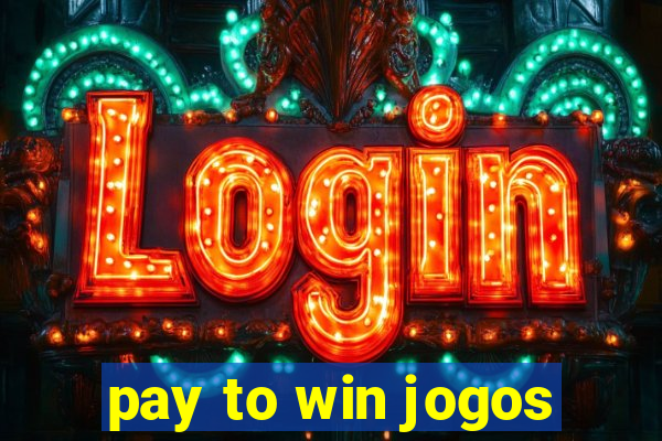 pay to win jogos