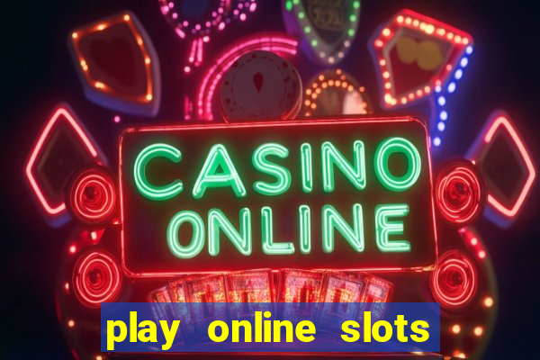 play online slots for real money