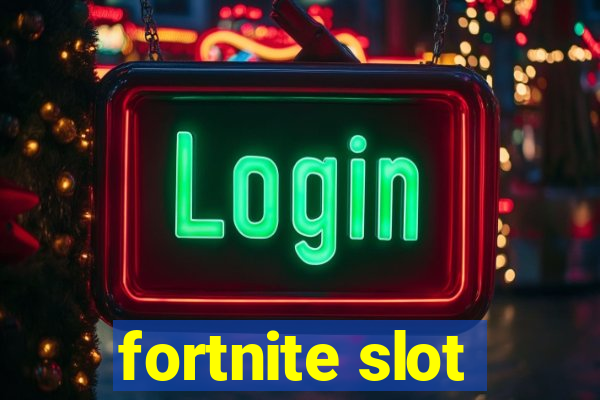 fortnite slot